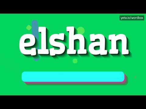 ELSHAN - HOW TO PRONOUNCE IT!?