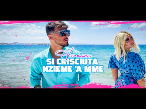HERMANN - SI CRISCIUTA NZIEME 'A MME (Video Ufficiale 2021)