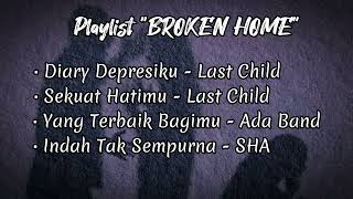 Download lagu playlist ll BROKENHOME ll mp3
