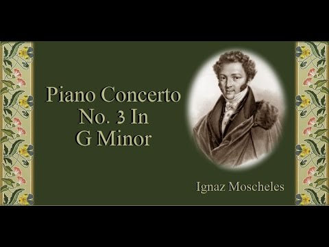 Moscheles - Piano Concerto No. 3 In G Minor Op  58