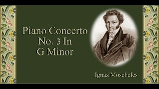 Moscheles - Piano Concerto No. 3 In G Minor Op 58