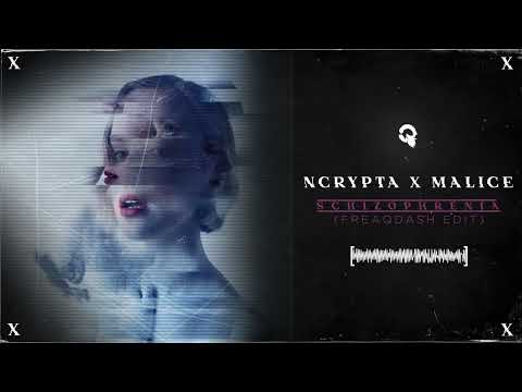 Ncrypta x Malice - Schizophrenia (FREAQDASH Edit)