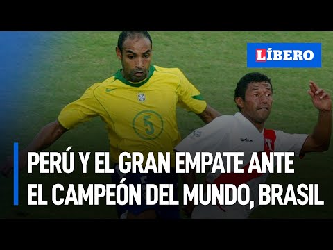 Perú vs. Brasil: histórico empate ante la selección de Ronaldo, Rivaldo y Kaká - Diario Líbero