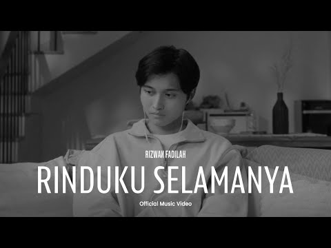 Rizwan Fadilah – Rinduku Selamanya  [Official Video]
