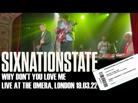 SixNationState - Why Don't You Love Me - Live at the Omera, London 19.03.22