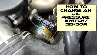 Engine Oil Leak: How To Diagnose and Replace an Oil Pressure Switch/Sensor