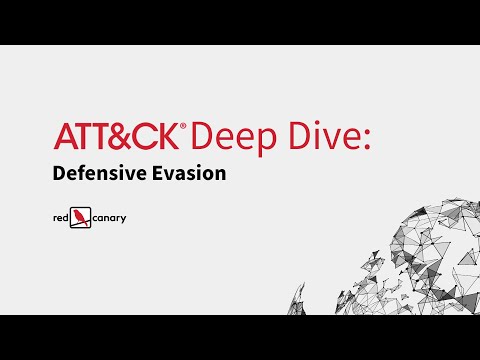 ATT&CK Deep Dive: Defense Evasion