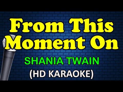 FROM THIS MOMENT ON - Shania Twain (HD Karaoke)