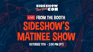 Live From the Booth: Sideshow&#39;s Matinee - Day 6 | #Sideshownycon