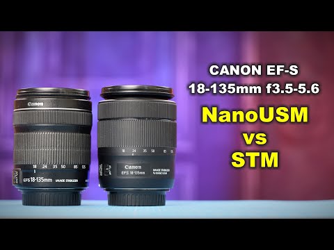 Обзор Canon EF-S 18-135mm NanoUSM vs STM