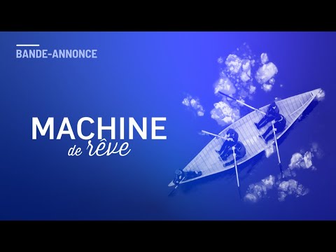 MACHINE DE RÊVE de Bruno Boulianne | BANDE-ANNONCE