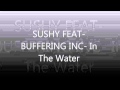 In The Water - Sushy feat Buffering 
