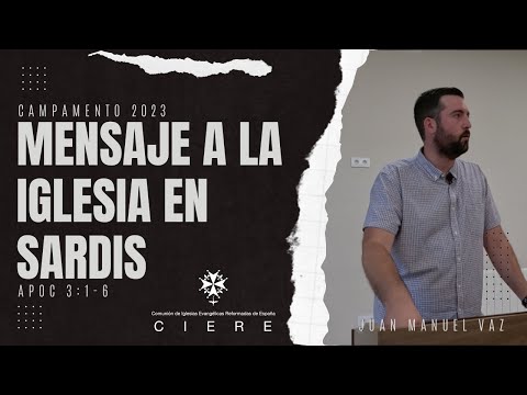 MENSAJE A LA IGLESIA EN SARDIS - APOCALIPSIS 3:1-6 - JUAN MANUEL VAZ