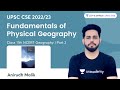 Fundamentals Of Physical Geography Class 11th Part 2 Marathon Session UPSC CSE
