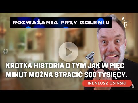 KRÓTKA HISTORIA O SPÓŹNIENIU, KTÓRE KOSZTOWAŁO 300 TYSIĘCY. Osiński przy goleniu odc. 10