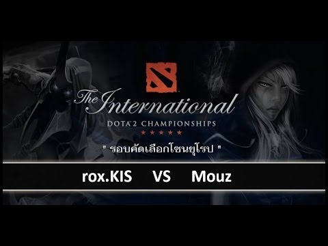 [ Dota2 ] rox.KIS vs Mouz - The International 2014 Europe Qualifiers Day 2 - Thai Caster