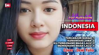 Download lagu Pop Mandarin Indonesia - Terlanjur Sudah 🎧 Cover: Dewi Yulia mp3