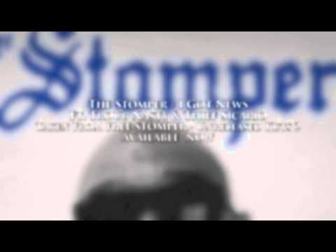 Stomper - I Got News - Taken From FREE STOMPER Unreleased Kuts 2