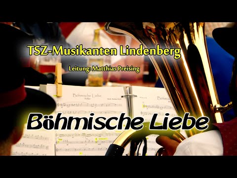 Böhmische Liebe - TSZ Musikanten Lindenberg
