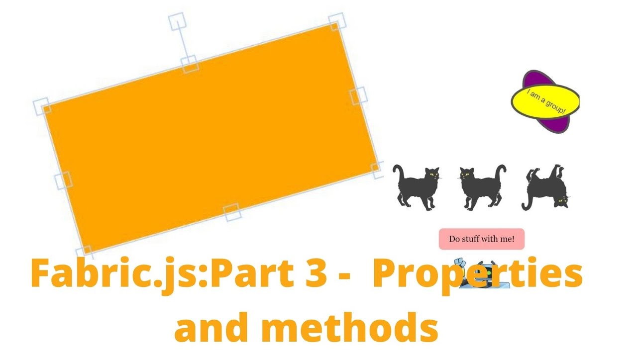 Fabric.js Tutorial: Part 3 - Properties and methods of an object |2021|Easy