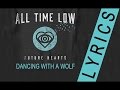 All time low dancing with a wolf lyrics
