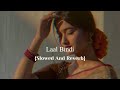 LAAL BINDI Slowed Reverb