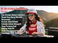 DJ Nostalgia Indonesia Nonstop Lagu Kenangan Lawas Terpopuler Buat Kerja Santai