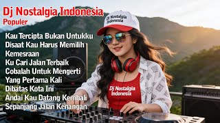Download lagu DJ Nostalgia Indonesia Nonstop 🎶 Lagu Kenangan Lawas Terpopuler Buat Kerja & Santai mp3