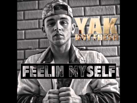 Yak Boy Fresh - Feeling Myself
