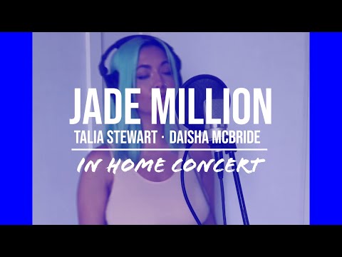 INHOME CONCERT 5 FT. JADE MILLION, TALIA STEWART & DAISHA MCBRIDE