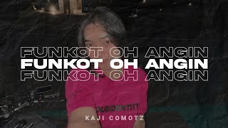 Download lagu FUNKOT - OH ANGIN [BISIKAN PADANYA KU CINTA DIA] BY KAJI COMOTZ mp3