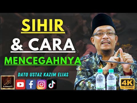 Dato Ustaz Kazim Elias - SIHIR & CARA MENCEGAHNYA