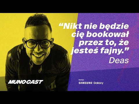 Deas: Nieważne gdzie mieszkasz, konkurujesz z resztą świata | MUNOCAST 005