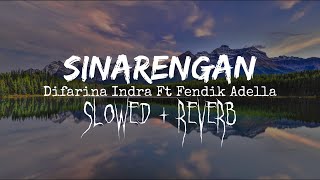 Download lagu Sinarengan Difarina Indra Ft Fendik Adella Slowed Reverb mp3 Download lagu Sinarengan Difarina Indra Ft Fendik Adella Slowed Reverb mp3