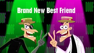 Phineas and Ferb - Brand New Best Friend