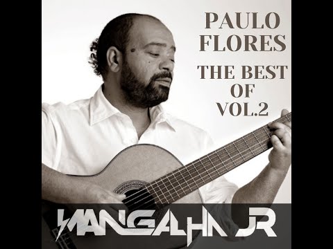 MIX THE BEST OF PAULO FLORES VOL.2 - DJ MANGALHA JR