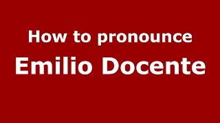 How to pronounce Emilio Docente
