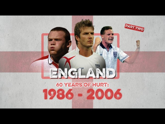 England’s 60 Years of Hurt: Hope and Heartbreak (1986–2006)