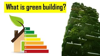What is Green Building ? | Importance of Green Building | Basic Information | Green Building