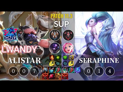LNG lwandy Alistar vs Seraphine Sup - KR Patch 11.3