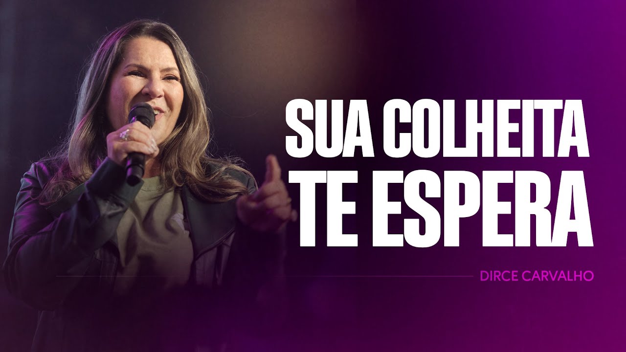 Sua colheita te espera / Dirce Carvalho