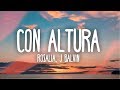 ROSALÍA, J Balvin - Con Altura (Letra) ft. El Guincho ROSALÍA, J Balvin - Con Altura (Letra) ft. El Guincho