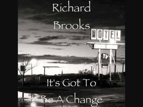 It's Got To Be A Change: Richard Brooks "Formerly of The Impressions"
