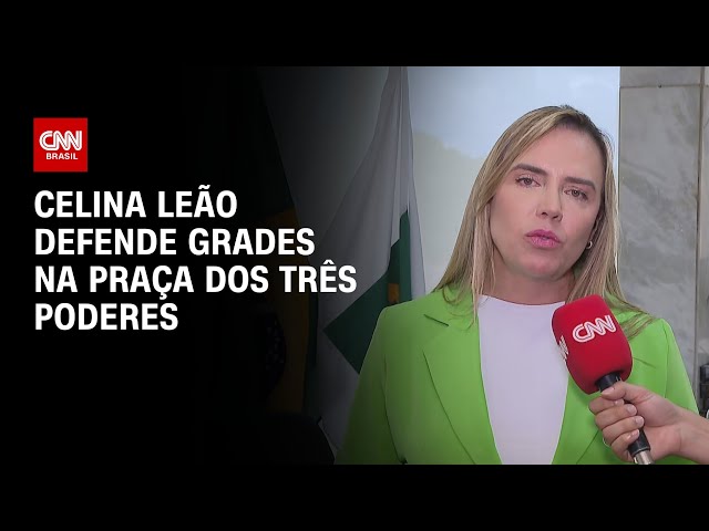Celina Leão defende grades na Praça dos Três Poderes | CNN 360º