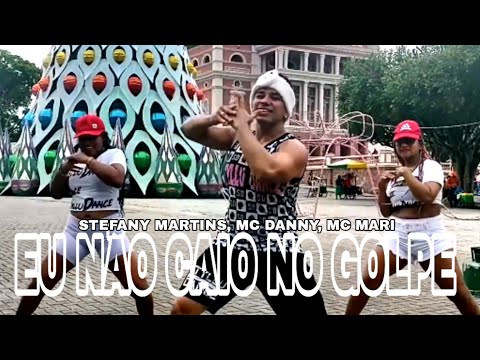 Eu Não Caio no Golpe - Stefany Martins, MC Danny e MC Mari - Coreografia Styllu Dance