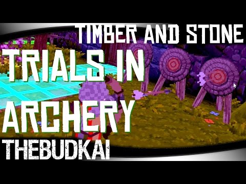 Timber And Stone :: S2 Ep 9 :: Trials In Archery