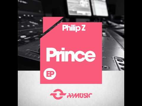 Philip Z: Prince (Original Mix)