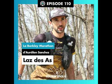 #110 "Laz des As", la Barkley Marathon d'Aurélien Sanchez