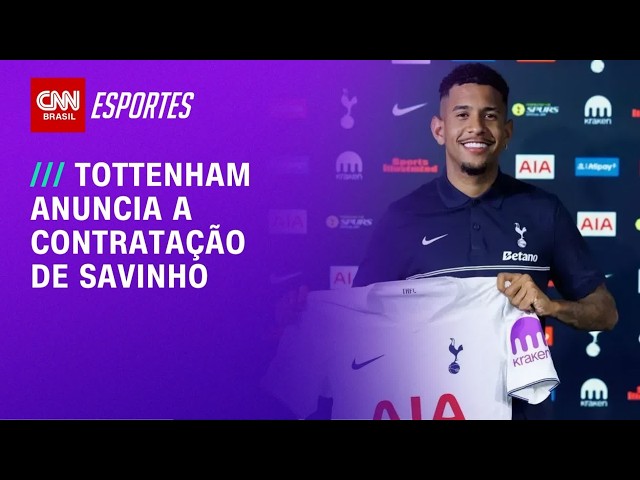 Savinho é anunciado como reforço do Tottenham | LIVE CNN
