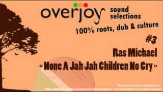 Overjoy Sound Selections - #3 Ras Michael : None A Jah Jah Children No Cry